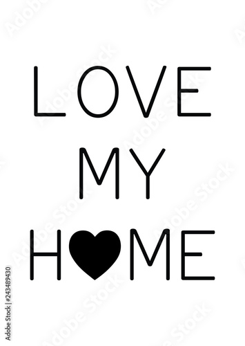 Love my home quote print in vector.Lettering quotes motivation for life and  happiness. Stock Vector | Adobe Stock