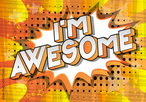 I m Awesome - Vector illustrated comic book style phrase on abstract background.