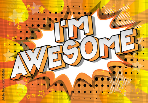 I'm Awesome - Vector illustrated comic book style phrase on abstract background.