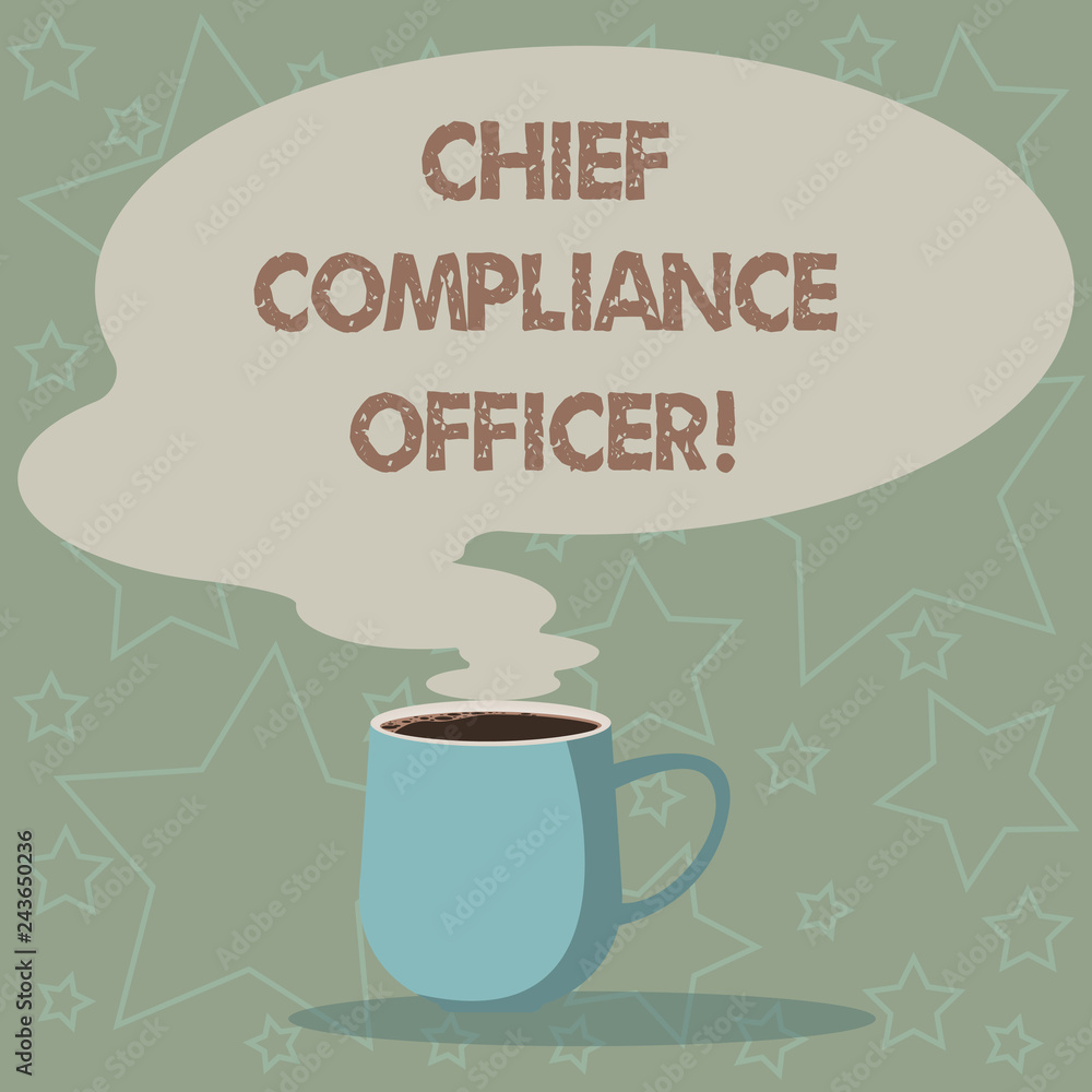 Conceptual hand writing showing Chief Compliance Officer. Business photo showcasing oversees the Corporate Compliance Program Mug of Hot Coffee with Blank Color Speech Bubble Steam icon Conceptual hand writing showing Chief Compliance Officer. Business photo showcasing oversees the Corporate Compliance Program Mug of Hot Coffee with Blank Color Speech Bubble Steam icon