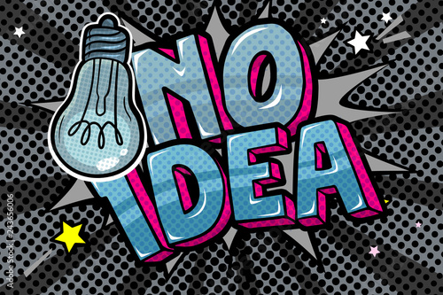Concept of No idea like light off. Message No idea with bulb in pop art style