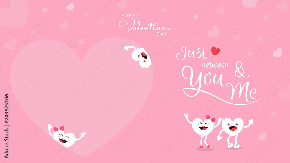 Valentines day background with cute heart cartoon character with calligraphy Just between you and me. Vector illustration. Wallpaper, flyers, invitation, posters, brochure, banners Valentines day background with cute heart cartoon character with calligraphy Just between you and me. Vector illustration. Wallpaper, flyers, invitation, posters, brochure, banners