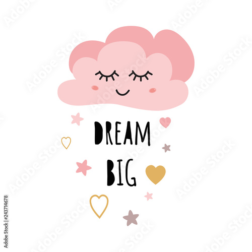 Cute light pink cartoon cloud. Positive slogan Dream big girl Hearts Baby style design poster