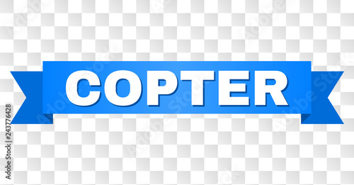 COPTER text on a ribbon. Designed with white caption and blue stripe. Vector banner with COPTER tag on a transparent background.