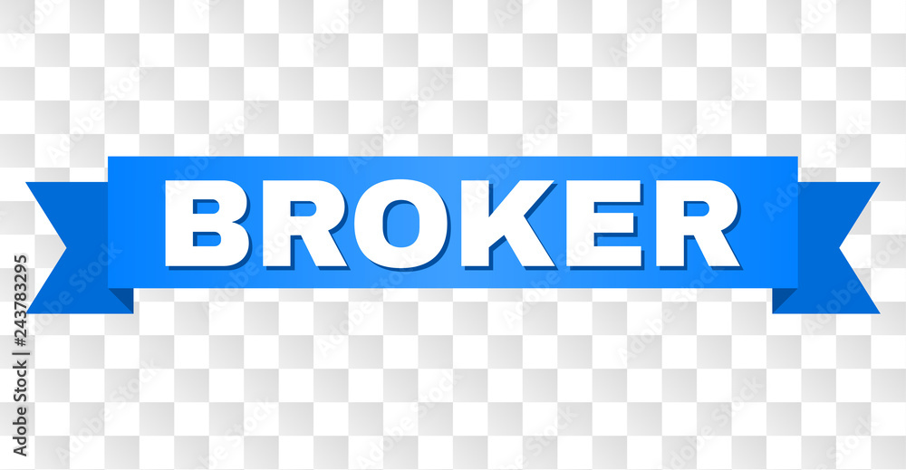 BROKER text on a ribbon. Designed with white caption and blue tape. Vector banner with BROKER tag on a transparent background. BROKER text on a ribbon. Designed with white caption and blue tape. Vector banner with BROKER tag on a transparent background.