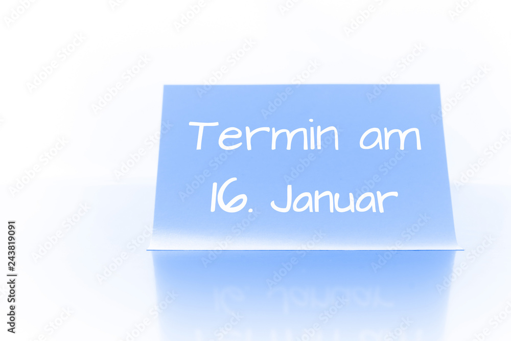 Termin am 16. Januar - blauer Zettel mit Notiz Termin am 16. Januar - blauer Zettel mit Notiz