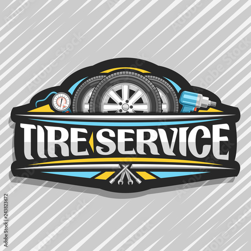 Vector logo for Tire Service, black signboard with 3 tires on alloy discs, illustration of professional pneumatic manometer and air impact wrench, sign with original lettering for words tire service.