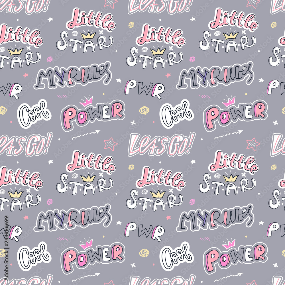 Girlish sketch seamless pattern with  stickers, text, stars, arrows, crown. Cool, Little star, my rules, power. Print design for children's clothes, web, slogan. Background for Social media.