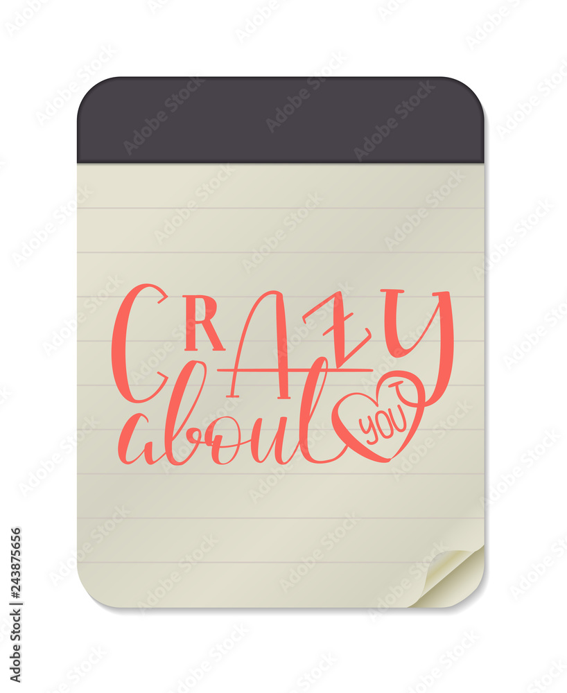 Crazy About You - Notebook Template Isolated on White Background Hand Drawn Lettering. Vector Illustration Quote. Handwritten Inscription Phrase for Valentines Day, Sale, Banner, Invitation. Crazy About You - Notebook Template Isolated on White Background Hand Drawn Lettering. Vector Illustration Quote. Handwritten Inscription Phrase for Valentines Day, Sale, Banner, Invitation.