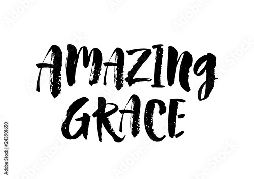 Amazing grace. Inspirational and motivational quotes. Hand painted brush lettering and custom typography for your designs. Vector