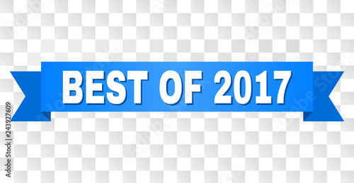 BEST OF 2017 text on a ribbon. Designed with white caption and blue tape. Vector banner with BEST OF 2017 tag on a transparent background.