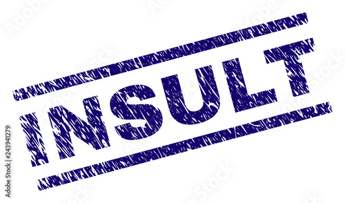 INSULT seal imprint with distress style. Blue vector rubber print of INSULT tag with unclean texture. Text tag is placed between parallel lines.