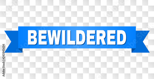 BEWILDERED text on a ribbon. Designed with white title and blue tape. Vector banner with BEWILDERED tag on a transparent background.
