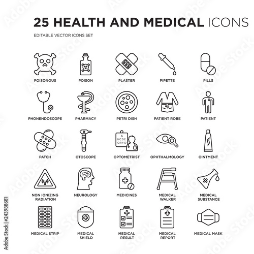 Set of 25 Health and Medical linear icons such as Poisonous, Poison, Plaster, Pipette, Pills, Patient, Ointment, vector illustration of trendy icon pack. Line icons with thin line stroke.