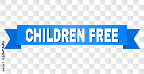 CHILDREN FREE text on a ribbon. Designed with white title and blue tape. Vector banner with CHILDREN FREE tag on a transparent background.