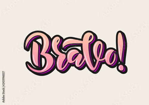 Hand drawn lettering phrase Bravo