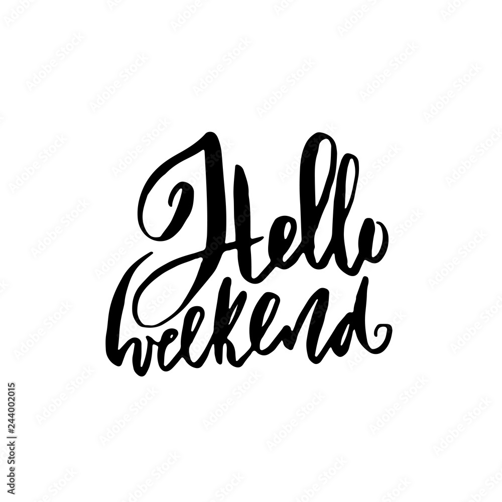 Hello weekend. Hand drawn brush lettering. Modern calligraphy. Ink vector illustration. Hello weekend. Hand drawn brush lettering. Modern calligraphy. Ink vector illustration.