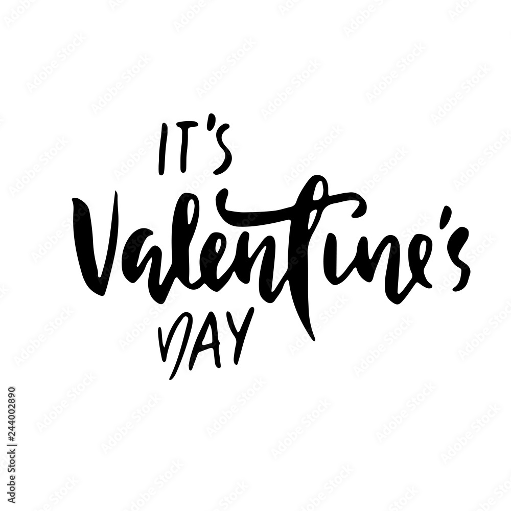 It is Valentine day. Modern brush lettering. Valentines day card. Calligraphy banner. Vector illustration.