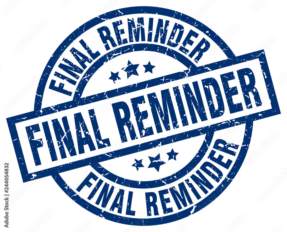 final reminder blue round grunge stamp final reminder blue round grunge stamp