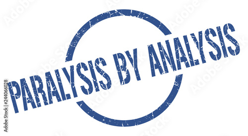 paralysis by analysis stamp