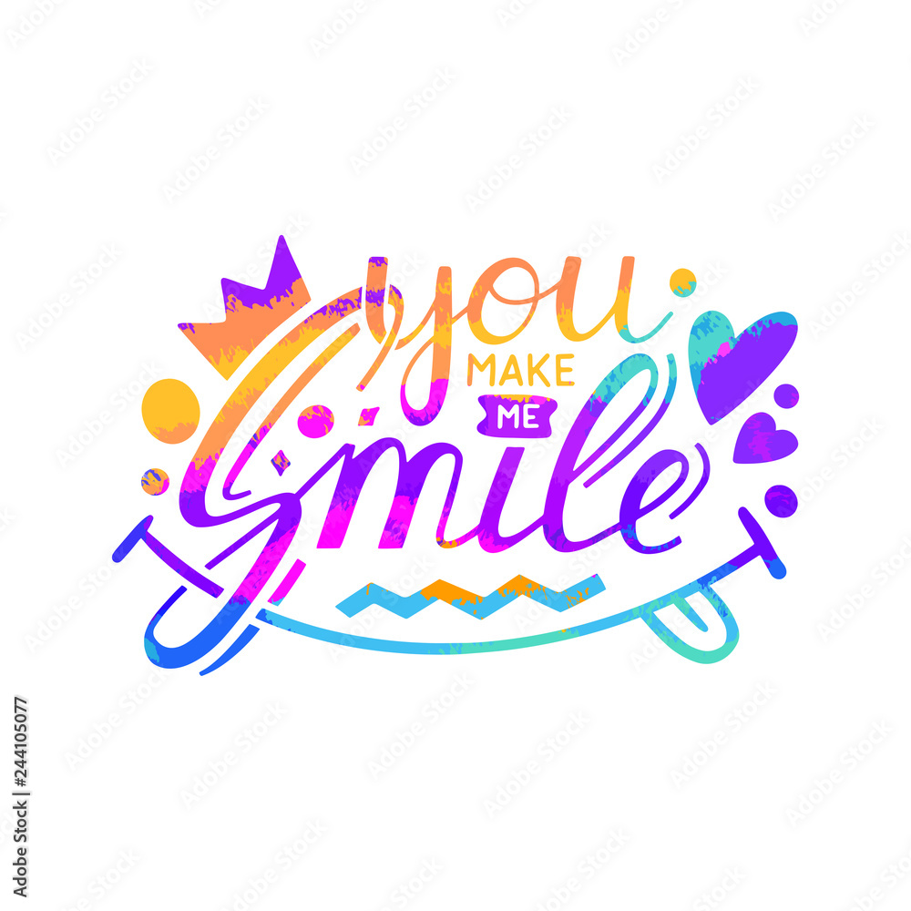 You make me smile Inspirational hand draw colorful brush lettering quote with crown and heart elements