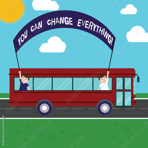 Text sign showing You Can Change Everything. Conceptual photo In your hands are the changes you want to make Two Kids Inside School Bus Holding Out Banner with Stick on a Day Trip