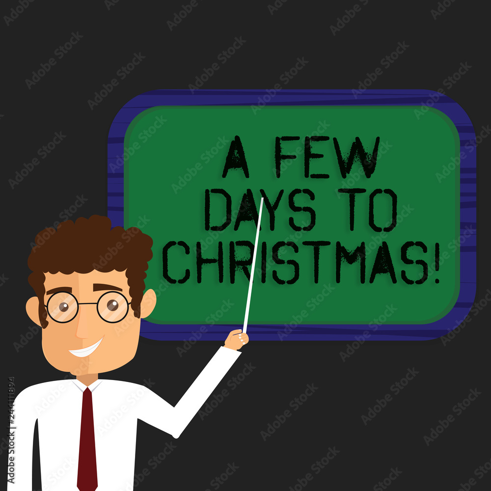 Writing note showing A Few Days To Christmas. Business photo showcasing Count down to xmas Winter celebration ending of year Man Standing Holding Stick Pointing to Wall Mounted Blank Color Board Writing note showing A Few Days To Christmas. Business photo showcasing Count down to xmas Winter celebration ending of year Man Standing Holding Stick Pointing to Wall Mounted Blank Color Board