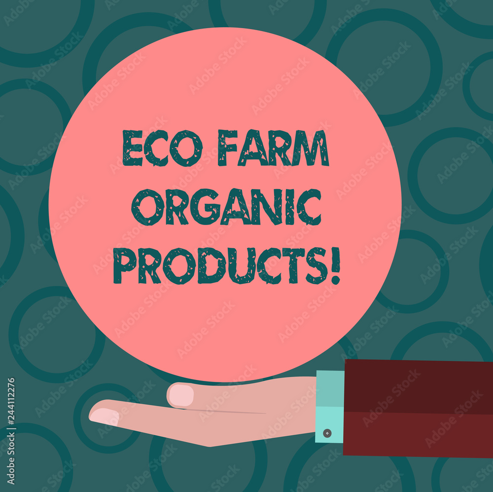 Fototapeta premium Writing note showing Eco Farm Organic Products. Business photo showcasing Natural healthy food fresh vegetables and fruits Hu analysis Hand Offering Solid Color Circle Logo Posters