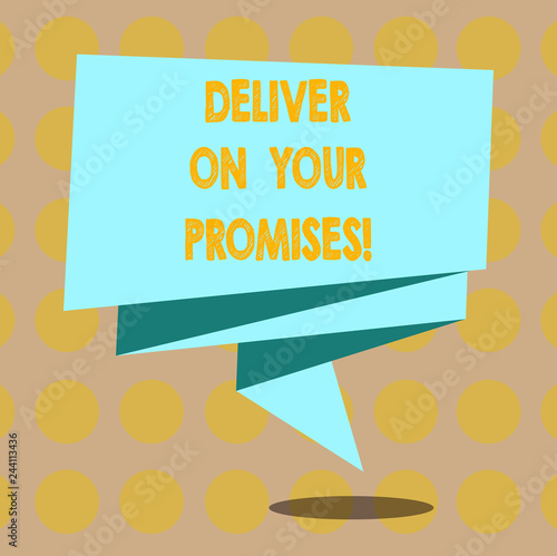 Word writing text Deliver On Your Promises. Business concept for Do what you have promised Commitment release Folded 3D Ribbon Strip Solid Color Blank Sash photo for Celebration