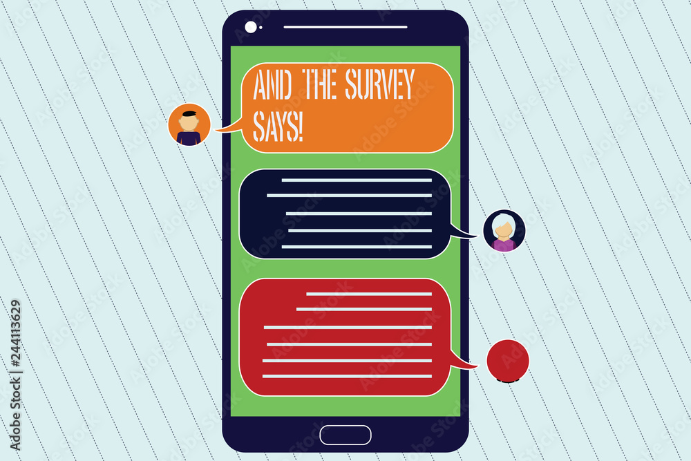 Fototapeta premium Handwriting text And The Survey Says. Concept meaning Results of the poll communicating showing feedback Mobile Messenger Screen with Chat Heads and Blank Color Speech Bubbles