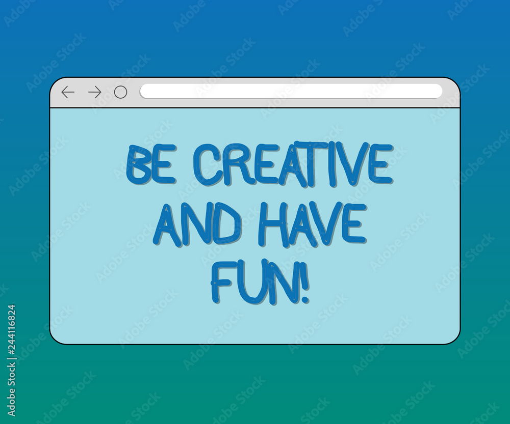Handwriting text Be Creative And Have Fun. Concept meaning Happy creating new things enjoying thinking Monitor Screen with Forward Backward Progress Control Bar Blank Text Space Handwriting text Be Creative And Have Fun. Concept meaning Happy creating new things enjoying thinking Monitor Screen with Forward Backward Progress Control Bar Blank Text Space