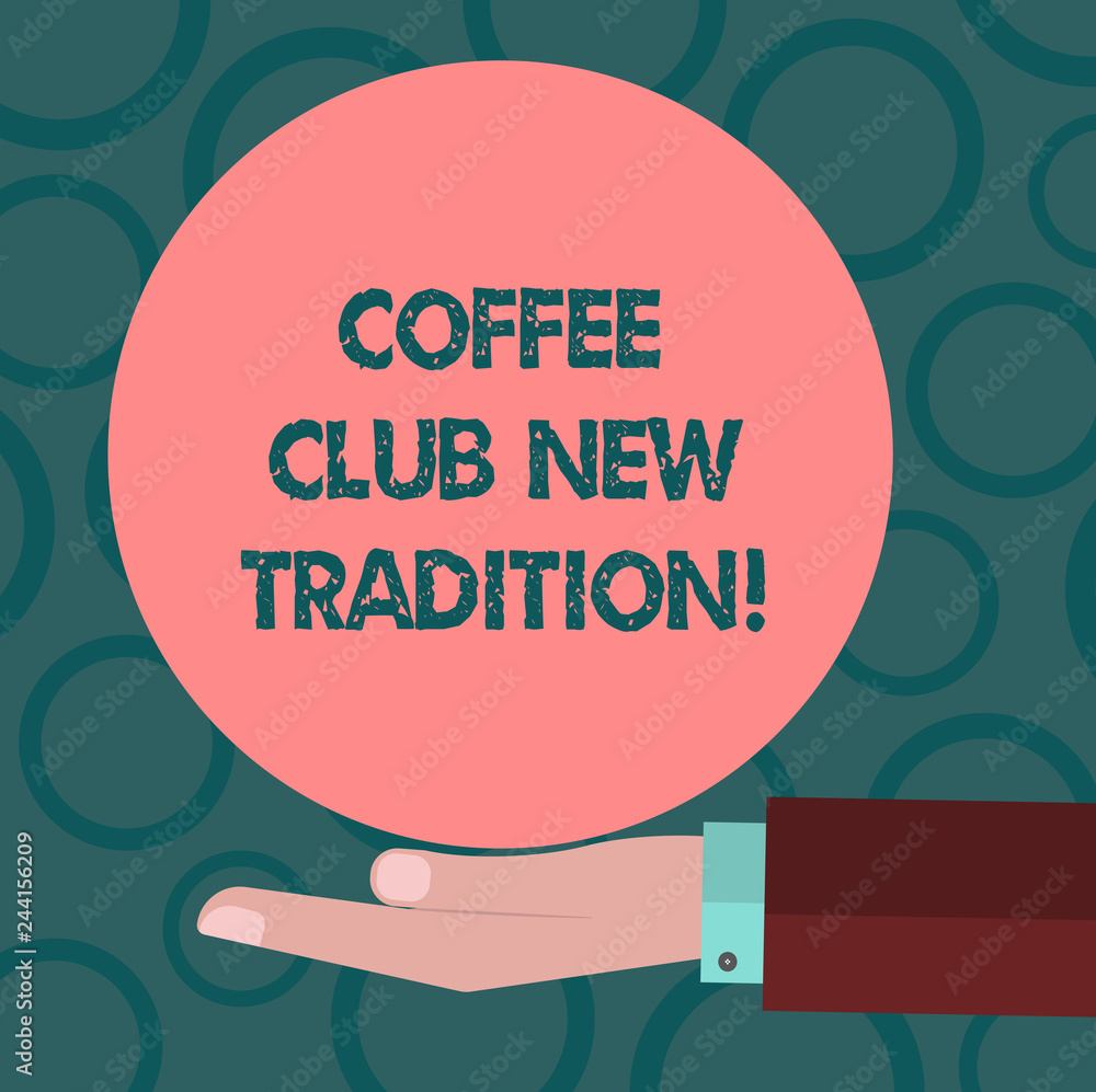 Fototapeta premium Writing note showing Coffee Club New Tradition. Business photo showcasing Hanging out with your friends as a routine Hu analysis Hand Offering Solid Color Circle Logo Posters