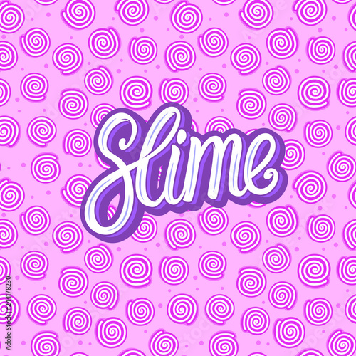 Slime lettering inscription. Round sweet candy. Seamless pattern. Vector illustration on pink texture