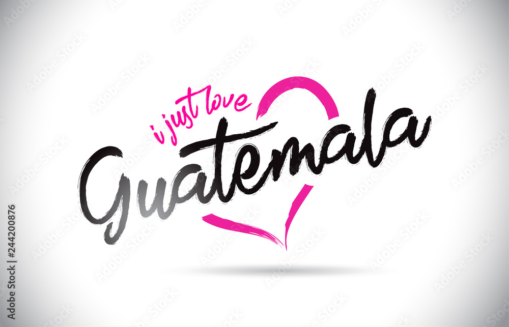 Guatemala I Just Love Word Text with Handwritten Font and Pink Heart Shape.