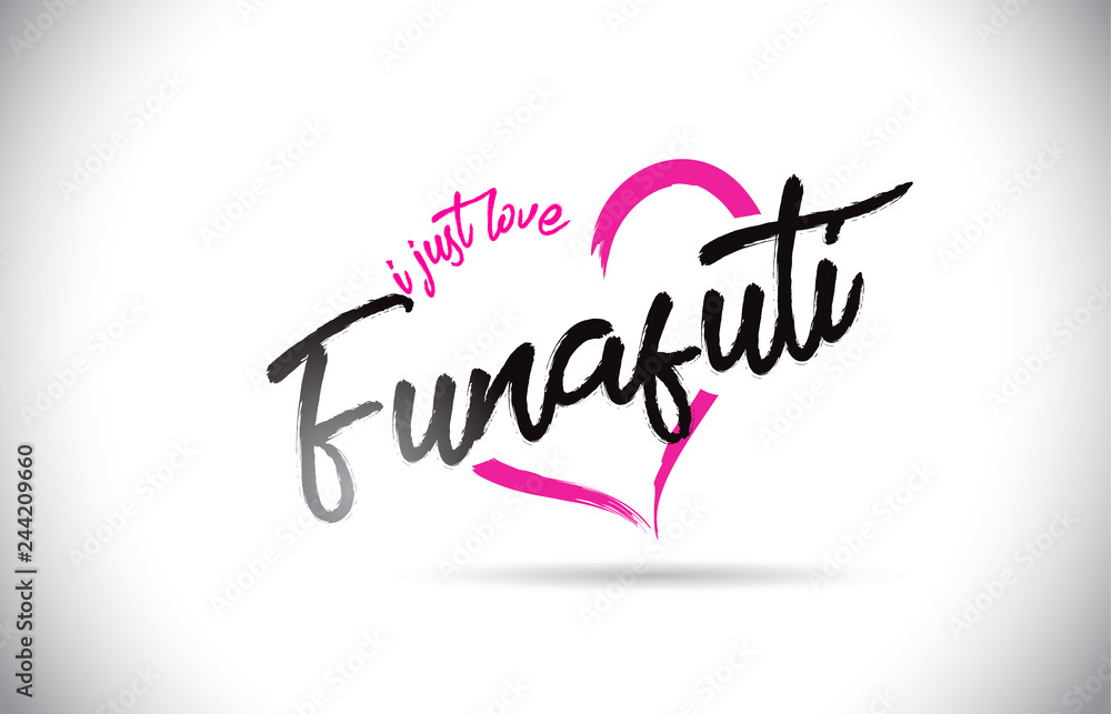 Funafuti I Just Love Word Text with Handwritten Font and Pink Heart Shape.