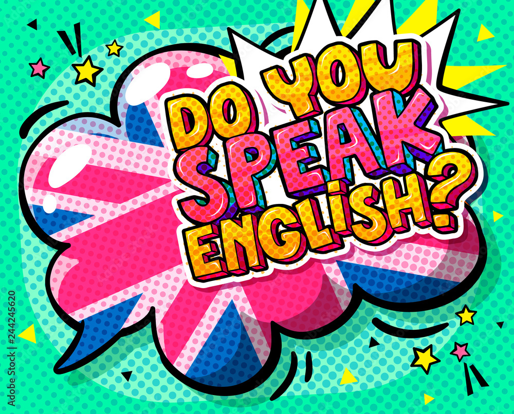 Concept of studing english. Do you speak English and word bubble with British flag.