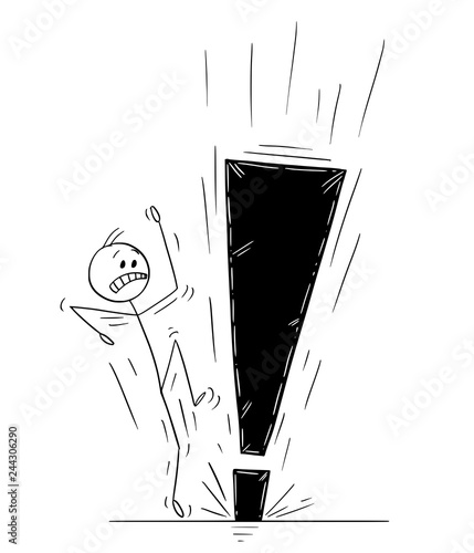 Cartoon stick drawing conceptual illustration of man or businessman startled or frightened by big falling exclamation mark.