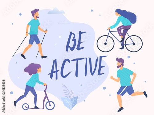 Be active vector illustration. Healthy active lifestyle. Different physical activities: running, roller skates, scooter, nordic walking.