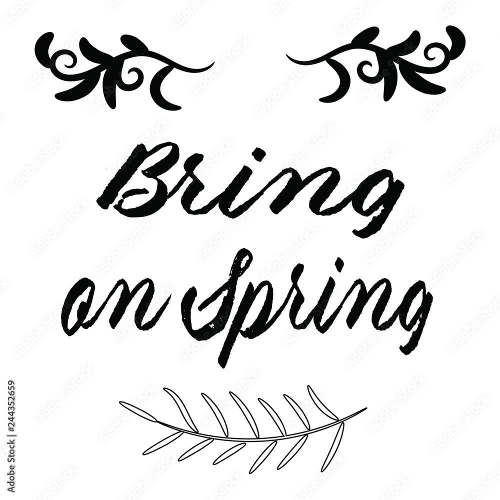 Bring on Spring. Calligraphy saying for print. Vector Quote for typography and Social media post. Modern Inspiration Design