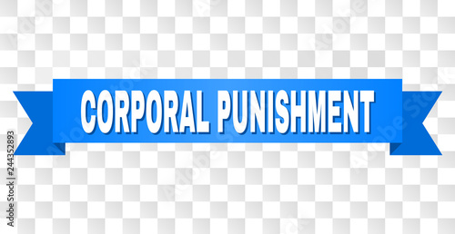 CORPORAL PUNISHMENT text on a ribbon. Designed with white title and blue stripe. Vector banner with CORPORAL PUNISHMENT tag on a transparent background.