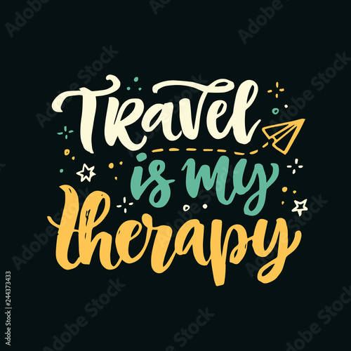 Travel is my therapy lettering poster
