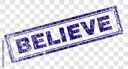 BELIEVE stamp seal print with rubber print style and double framed rectangle shape. Stamp is placed on a transparent background. Blue vector rubber print of BELIEVE caption with unclean texture.