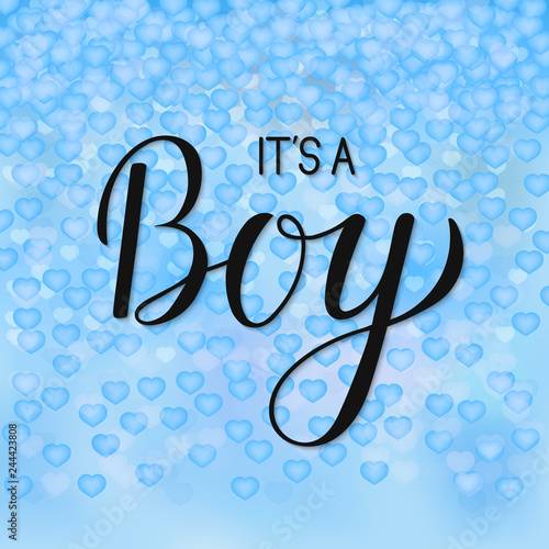 It's a boy calligraphy lettering. Blue 3d background with falling hearts confetti. Celebration quote hand written with brush