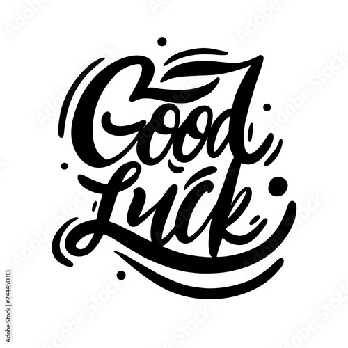 Good Luck hand drawn vector lettering phrase. Black ink. Isolated on white background.