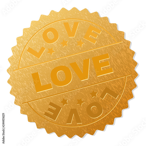 LOVE gold stamp reward. Vector golden award with LOVE text. Text labels are placed between parallel lines and on circle. Golden surface has metallic texture.