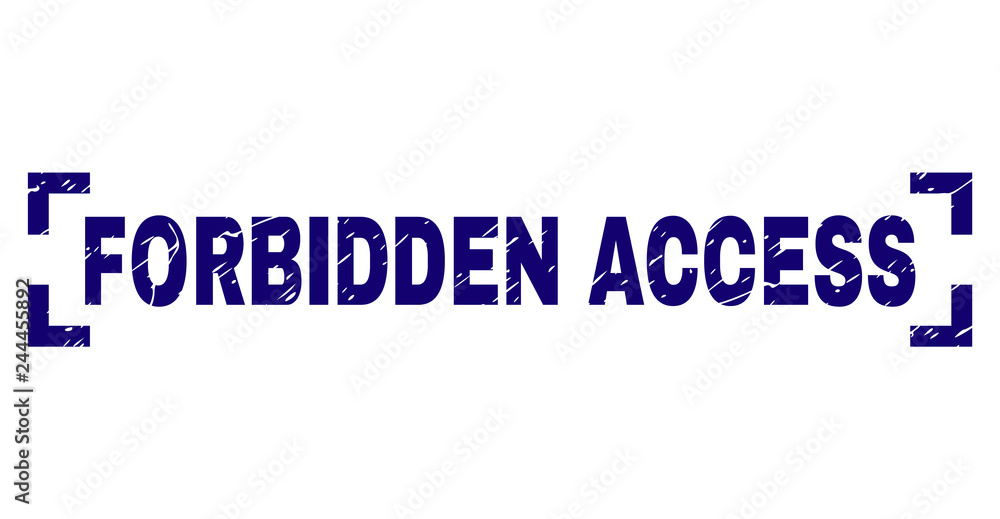 FORBIDDEN ACCESS tag seal print with distress effect. Text caption is placed inside corners. Blue vector rubber print of FORBIDDEN ACCESS with corroded texture.