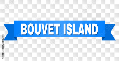 BOUVET ISLAND text on a ribbon. Designed with white caption and blue tape. Vector banner with BOUVET ISLAND tag on a transparent background.
