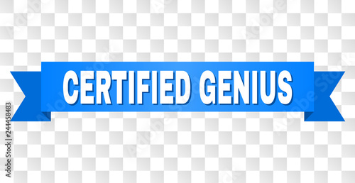 CERTIFIED GENIUS text on a ribbon. Designed with white title and blue tape. Vector banner with CERTIFIED GENIUS tag on a transparent background.