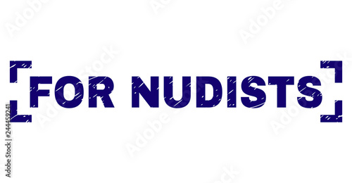 FOR NUDISTS title seal print with corroded effect. Text tag is placed between corners. Blue vector rubber print of FOR NUDISTS with corroded texture.