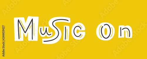 Music on hand drawn vector lettering